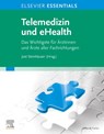 ELSEVIER ESSENTIALS Telemedizin und eHealth - Jost Steinhäuser - 9783437235450