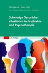 Schwierige Gesprächssituationen in Psychiatrie und Psychotherapie - Gitta Jacob ; Klaus Lieb ; Claus Normann ; Andreas Jähne - 9783437244223