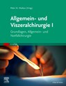Allgemein- und Viszeralchirurgie I - Peter M. Markus - 9783437247064
