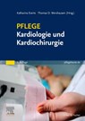 PFLEGE Kardiologie und Kardiochirurgie - Katharina Everts ; Thomas D. Werxhausen ; Doris Tiu - 9783437250170