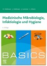 BASICS Medizinische Mikrobiologie, Hygiene und Infektiologie - Henrik Holtmann ; Julia Holtmann ; Julian Lommen ; Lara Katharina Schorn - 9783437410673