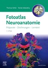 Fotoatlas Neuroanatomie - Thomas Deller ; Tamás Sebestény ; Katrin Eichler ; Stephanie Tritt - 9783437412431