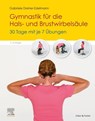 Gymnastik für die Hals- und Brustwirbelsäule - Gabriele Dreher-Edelmann - 9783437451393