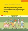 Patholinguistische Diagnostik bei Sprachentwicklungsstörungen (PDSS) - Julia Siegmüller ; Tobias Dörfler ; Christina Kauschke ; Steffi Sachse - 9783437475931