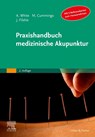 Praxishandbuch medizinische Akupunktur - Adrian White ; Mike Cummings ; Jacqueline Filshie - 9783437568329