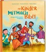 Die Kinder-Mitmachbibel. Bibelgeschichten erzählen und gestalten. Lesen, basteln, spielen - die Bibel und den Glauben kreativ entdecken: Kinderbuch ab 6, ideal für Grundschule & Gemeinde - Susanne Jasch ; Kristina Schnürle - 9783438047274