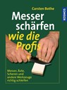 Messer schärfen wie die Profis - Carsten Bothe - 9783440108567