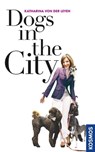 Dogs in the City - Katharina von der Leyen - 9783440127292
