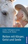 Reiten mit Körper, Geist und Seele - Linda Tellington-Jones ; Rebecca M. Didier - 9783440150245