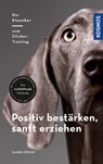 Positiv bestärken - sanft erziehen - Karen Pryor - 9783440156803