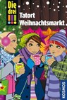 Die drei !!!, Tatort Weihnachtsmarkt (drei Ausrufezeichen) - Maja von Vogel ; Henriette Wich - 9783440165232