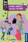 Die drei !!!, Betrug, Baguette und ganz viel Paris - Henriette Wich - 9783440165324