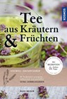 Tee aus Kräutern und Früchten - Rudi Beiser - 9783440166192