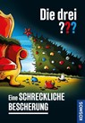 Die drei ??? Eine schreckliche Bescherung - Marco Sonnleitner - 9783440166888