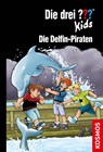 Die drei ??? Kids, 82, Die Delfin-Piraten - Ulf Blanck - 9783440168196
