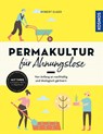 Permakultur für Ahnungslose - Robert Elger - 9783440171790