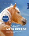 Was denkt mein Pferd? - Carola von Kessel - 9783440174357