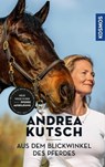 Andrea Kutsch - Aus dem Blickwinkel des Pferdes - Andrea Kutsch - 9783440500064