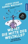 Wo ist die Mitte des Weltalls? - Jorge Cham ; Daniel Whiteson - 9783440507834