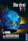 Die drei ??? Im Bann des Barrakudas (drei Fragezeichen) - Hendrik Buchna - 9783440510421