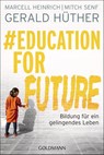 #Education For Future - Gerald Hüther ; Marcell Heinrich ; Mitch Senf - 9783442142712