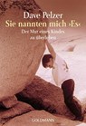 Sie nannten mich 'Es' - Dave Pelzer - 9783442150557