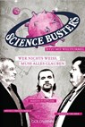 Wer nichts weiß, muss alles glauben - Science Busters ; Werner Gruber ; Heinz Oberhummer ; Martin Puntigam - 9783442157761