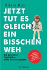 Jetzt tut es gleich ein bisschen weh - Adam Kay - 9783442159703