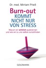 Burn-out kommt nicht nur von Stress - Mirriam Prieß - 9783442177974