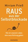 Raus aus der Selbstblockade - Mirriam Prieß - 9783442178766