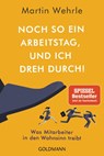 Noch so ein Arbeitstag, und ich dreh durch! - Martin Wehrle - 9783442178926