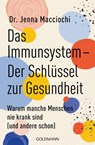 Das Immunsystem - Der Schlüssel zur Gesundheit - Jenna Macciochi - 9783442179190