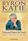 Eintausend Namen für Freude - Byron Katie ; Stephen Mitchell - 9783442220045