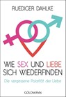Wie Sex und Liebe sich wieder finden - Ruediger Dahlke - 9783442221400
