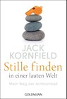 Stille finden in einer lauten Welt - Jack Kornfield - 9783442222216