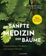 Die sanfte Medizin der Bäume - Maximilian Moser ; Erwin Thoma - 9783442222278