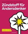 Zündstoff für Andersdenker - Anja Förster ; Peter Kreuz - 9783442222469
