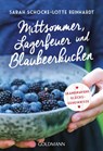 Mittsommer, Lagerfeuer und Blaubeerkuchen - Sarah Schocke ; Lotte Reinhardt - 9783442222810