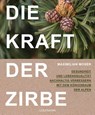 Die Kraft der Zirbe - Maximilian Moser - 9783442223152