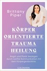 Körperorientierte Traumaheilung - Brittany Piper - 9783442224012
