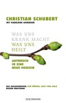 Was uns krank macht - Was uns heilt - Christian Schubert - 9783442224081