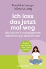 Ich lass das jetzt mal weg - Aljoscha Long ; Ronald Schweppe - 9783442224401