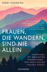 Frauen, die wandern, sind nie allein - Kerri Andrews - 9783442316779