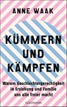 Kümmern und Kämpfen - Anne Waak - 9783442317035