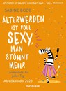 Älterwerden ist voll sexy, man stöhnt mehr 2026 -  - 9783442319954