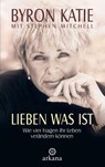 Lieben was ist - Byron Katie ; Stephen Mitchell - 9783442336500