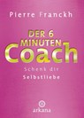 Der 6-Minuten-Coach - Pierre Franckh - 9783442341832