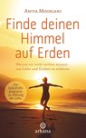 Finde deinen Himmel auf Erden - Anita Moorjani - 9783442342129