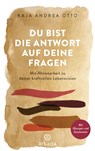 Du bist die Antwort auf deine Fragen - Kaja Andrea Otto - 9783442342662