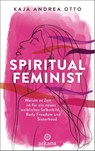 Spiritual Feminist - Kaja Andrea Otto - 9783442342860